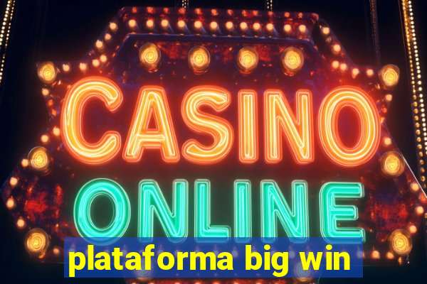 plataforma big win